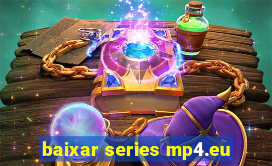 baixar series mp4.eu